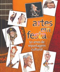 Artes em festa - 50 anos de reportagem cultural