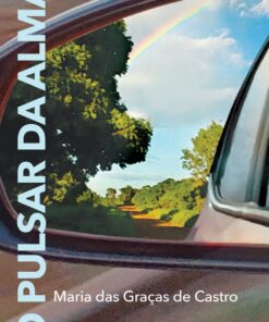 O pulsar da alma - vivências de uma mulher ousada