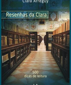 Resenhas da Clara - 500 dicas de leitura