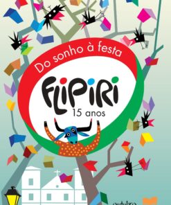 Do sonho à festa - Flipiri 15 anos